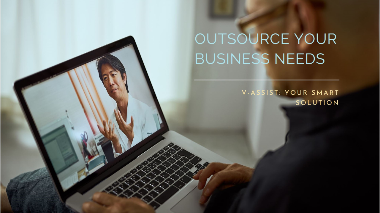 A person using a laptop displays a video call with a man in a white coat on the screen. Text on the right reads “OUTSOURCE YOUR BUSINESS NEEDS” and “V-ASSIST: YOUR SMART SOLUTION.”